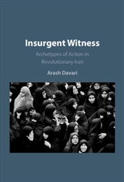 Buy Insurgent Witness : Archetypes of Action in Revolutionary Iran