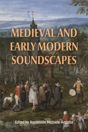 Buy Medieval and Early Modern Soundscapes