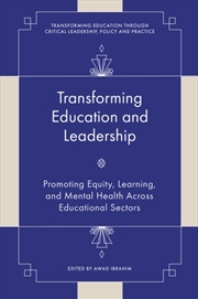 Buy Transforming Education and Leadership : Promoting Equity, Learning, and Mental Health Across Educati