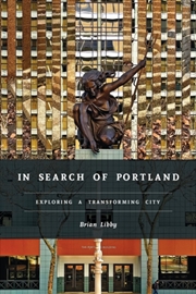 Buy In Search of Portland : Exploring a Transforming City