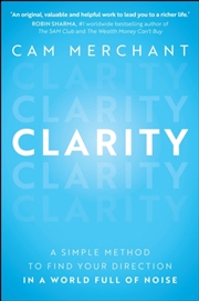 Buy Clarity : A Simple Method to Find Your Direction in a World Full of Noise