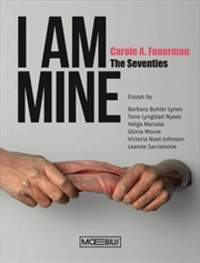Buy I am Mine : Carole A. Feuerman The Seventies