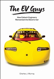 Buy The EV Guys : How Caltech Engineers Reinvented the Electric Car