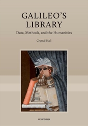 Buy Galileo's Library : Data, Methods, and the Humanities