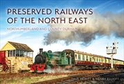 Buy Preserved Railways of the North East: Northumberland and County Durham