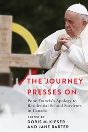 Buy The Journey Presses on : Pope Francis's Apology to Residential School Survivors in Canada