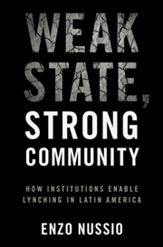 Buy Weak State, Strong Community : How Institutions Enable Lynching in Latin America