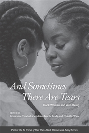 Buy And Sometimes There Are Tears : Black Women and Well-Being