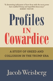 Buy Profiles in Cowardice : "A devastating indictment of how those with the most power have enabled Trum