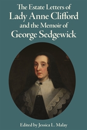 Buy The Estate Letters of Lady Anne Clifford and the Memoir of George Sedgewick