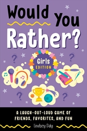 Buy Would You Rather? Girls Edition : A Laugh-out-Loud Game of Friends, Favorites and Fun