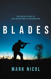 Buy Blades : The Untold Story of SAS Operations in Afghanistan