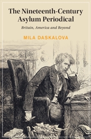 Buy The Nineteenth-Century Asylum Periodical : Britain, America and Beyond