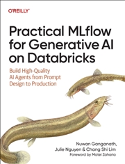 Buy Practical MLflow for Generative AI on Databricks : Build High-Quality AI Agents from Prompt Design t