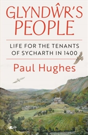Buy Glyndwr's People - Life for the tenants of Sycharth in 1400 : Life for the tenants of Sycharth in 14