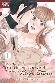 Buy How My Cute Girlfriend and I Started a Love Story, Volume 1