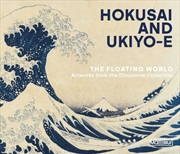 Buy Hokusai and Ukiyo-e : The Floating World. Artworks from the Chiossone Collection