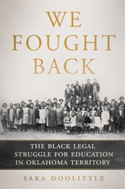 Buy We Fought Back : The Black Legal Struggle for Education in Oklahoma Territory