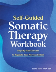 Buy Self-Guided Somatic Workbook : Step-By-Step Exercises to Regulate Your Nervous System
