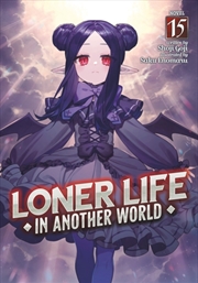 Buy Loner Life in Another World (Light Novel) Vol. 15