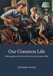 Buy Our Common Life : Folksong from the Front Porch to the Concert Hall