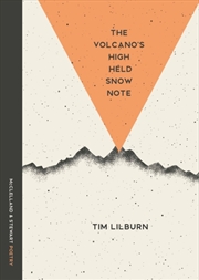 Buy The Volcano's High Held Snow Note : Poems