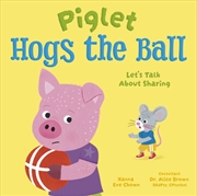 Buy Piglet Hogs the Ball : Let's Talk About Sharing