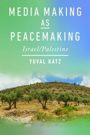 Buy Media Making As Peacemaking : Israel/Palestine