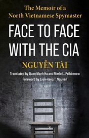 Buy Face to Face with the CIA : The Memoir of a North Vietnamese Spymaster