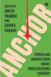Buy Anchor : Stories and Insights from India’s Public Relations Catalysts