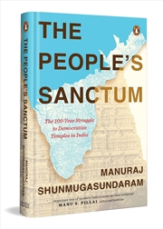Buy The People's Sanctum : The 100-Year Struggle to Democratize Temples in India