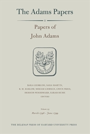 Buy Papers of John Adams, Volume 23 : March 1798 – June 1799