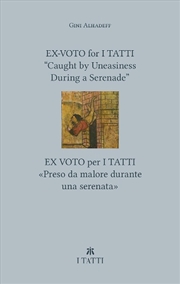 Buy Ex-Voto for I Tatti : Caught by Uneasiness During a Serenade