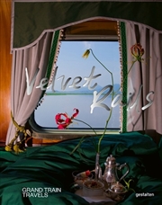 Buy Velvet Rails : Grand Train Travels