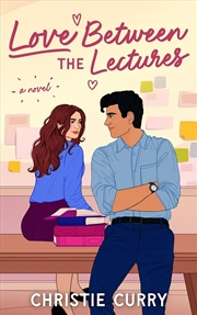 Buy Love Between the Lectures : A Novel