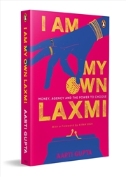 Buy I Am My Own Laxmi : Money, Agency And The Power To Choose