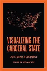 Buy Visualizing The Carceral State