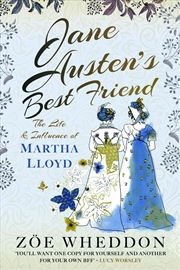 Buy Jane Austen's Best Friend: The Life And Influence Of Martha Lloyd