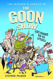 Buy Making & Legacy Of The Goon Show: The Goons Go To Africa