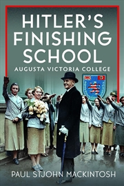Buy Hitler's Finishing School: Augusta Victoria College