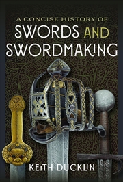 Buy Concise History Of Swords And Swordmaking