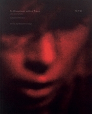 Buy To Disappear With A Trace Une Vie D'Artiste: A Way Of Life, From Jean Claude Wouters To Johannes Wou
