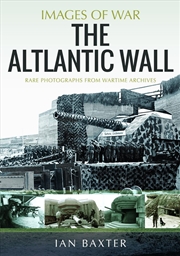 Buy Atlantic Wall: Rare Photographs From Wartime Archives