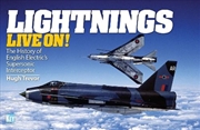 Buy Lightnings Live On! The History Of English Electric's Supersonic Interceptor