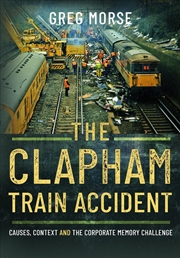 Buy Clapham Train Accident: Causes, Context And The Corporate Memory Challenge