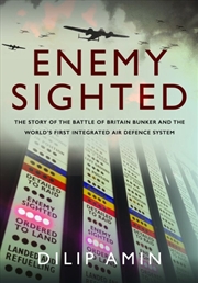 Buy Enemy Sighted: The Story Of The Battle Of Britain Bunker And The Worlds First Integrated Air Defence