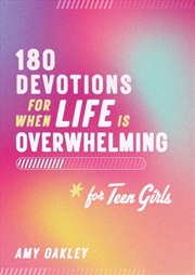 Buy 180 Devotions For When Life Is Overwhelming For Teen Girls