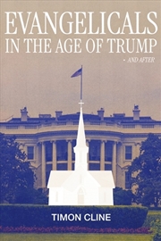 Buy Evangelicals In The Age Of Trump And After