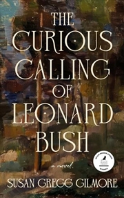 Buy The Curious Calling Of Leonard Bush