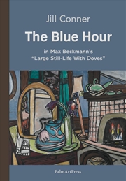 Buy The Blue Hour In Max Beckmann's "Large Still-Life With Doves"
